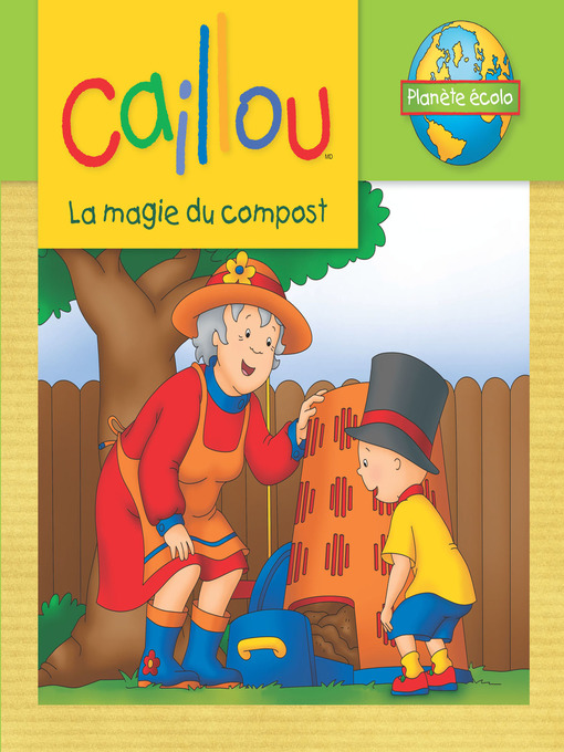 Title details for Caillou, La magie du compost by Sarah Margaret Johanson - Wait list